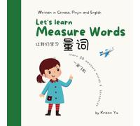 Let's Learn Measure Words: Bilingual Children Book Written in English, Chinese and Pinyin