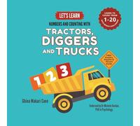 Let's Learn Numbers and Counting with Tractors, Diggers and Trucks: A math educational book for babies, toddlers, preschoolers and kindergarteners ages 0-5