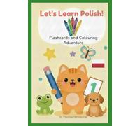 Let's Learn Polish! Flashcards and Colouring Adventure: Fun Picture Flashcards Book to Learn Polish Through Play.