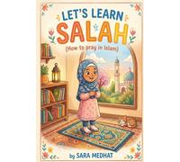 Let's Learn Salah: How to Pray in Islam