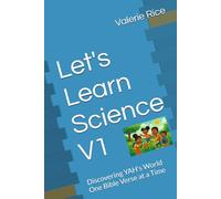 Let's Learn Science V1: Discovering YAH's World One Bible Verse at a Time