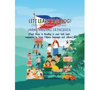 LETS LEARN TAGALOG! Tayo na’t Matutong Magbasa: UNANG HAKBANG SA PAGBASA First Steps in Reading is your kids basic companion to learn Filipino language and culture