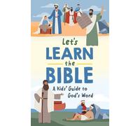 Let's Learn the Bible: A Kid's Guide to God's Word