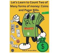 Let's Learn to Count Two of Many Forms of Money: Cooins and Paper Bills