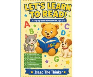 Let's Learn to Read!: A Complete Phonics and Reading Program for Preschool and Kindergarten - From Letter Sounds to First Sentences, with Sight Words, Stories and Certificate of Completion