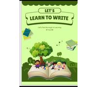 let's Learn to Write: let's Find the Magic in Learning: Age 2-7