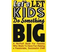 Let's Let Kids Do Something Big
