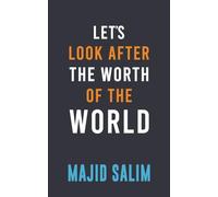 Let's Look After the Worth of the World