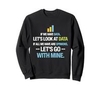 Let's Look at Data - Data Science Statistics Data Analyst Sweatshirt