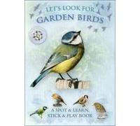 Let's Look For Garden Birds: A Spot & Learn, Stick & Play Book