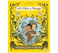 Let's Make A Change - The United Nations' 17 Goals For A Better World