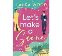 Let's Make a Scene: Roman. Eine Second-Chance-RomCom - diese beiden muss man einfach shippen!