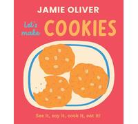 Let's Make Cookies: See It, Say It, Cook It, Eat It!