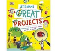 Let's Make Great Projects: Experiments to Try, Crafts to Create, and Lots to Learn! (Dk) - [Version Originale] Inconnu (Auteur)