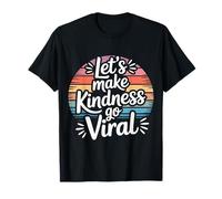 Let's Make Kindness Go Viral Influencer l’état d’Esprit |- T-Shirt