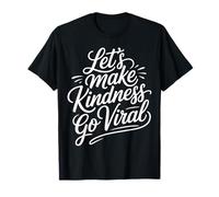 Let's Make Kindness Go Viral Influencer l’état d’Esprit |- T-Shirt