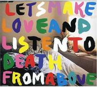Let's Make Love & Listen to Death from Above