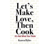 Let's Make Love, Then Cook