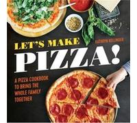 Lets Make Pizza by Kellinger & Kathryn Kellinger Kathryn (Auteur)