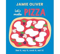 Let's Make Pizza: See It, Say It, Cook It, Eat It!
