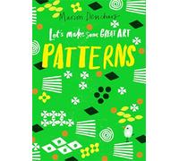 Let's Make Some Great Art: Patterns: 1 – Laurence King Verlag