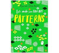 Let's Make Some Great Art: Patterns