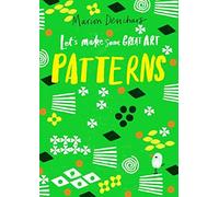 Let's Make Some Great Art: Patterns