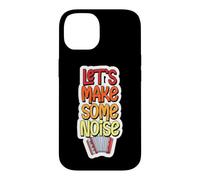 Let's Make Some Noise Accordéon Player Coque pour iPhone 14