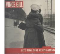 Let's Make Sure We Kiss Goodbye by Vince Gill [CD] NEUF