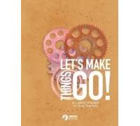Let's Make Things Go - All About Engines For Young Scientists