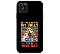 Lets Me Know If My Balls Get in Your Way Pool Billards Coque pour iPhone 11 Pro Max