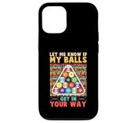 Lets Me Know If My Balls Get in Your Way Pool Billards Coque pour iPhone 12/12 Pro