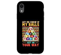 Lets Me Know If My Balls Get in Your Way Pool Billards Coque pour iPhone XR