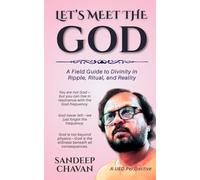 Let's Meet the GOD: A Field Guide to Divinity in Ripple, Ritual, and Reality