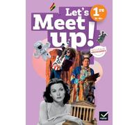 Let's Meet Up! – Anglais 1re – Éd. 2026 – Livre élève – Hatier