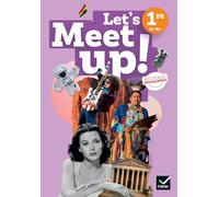 Let's Meet Up! - Anglais 1re - Ed. 2026 - Livre élève