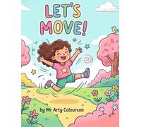 Let's Move: An energetic introduction to 14 unique action words for toddlers and preschoolers, encouraging active play