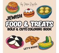 Let's Nosh: Jewish Food and Treats Bold and Cute Coloring Book: Coloring Book for Adults, Teens, and Kids, Simple and Large Artwork for Coloring and ... Favorite Jewish Snacks, Treats, and Foods