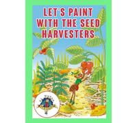 Lets Paint with the Seed Harvesters