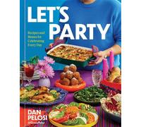 Let's Party Recipes and Menus for Celebrating Every Day - Dan Pelosi - Union Square & Co. - ebook (ePub) - Livre