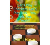 Let's Play Checkers; Let's Play Risk…Yes, Yeh, Yea, Yeah!!: Overcoming Challenges Facing Communities in Decentralized Social Finance, Gaming, and Web3 Media