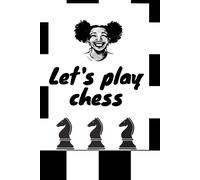 Let's Play Chess: Chess Score Sheets For Girls, Chess Log Book,Chess Score Notebook To Track Your Moves And Analyse Your Strategies,Perfect Gift For Chess Lovers.