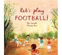Lets Play Football by Ben Lerwill Ben Lerwill (Auteur)