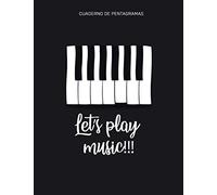 Let's Play Music Cuaderno De Pentagramas: Cuaderno De Música Cuaderno De Pentagramas Con 100 Páginas 12 Pentagramas Por Página Sin Clave Gran Formato 21,59 X 27,94 Cm (8.5 X 11 In)