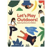 Let's Play Outdoors! - Exploring Nature For Children