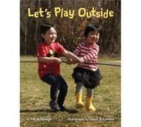 Lets Play Outside by Pat Rumbaugh Pat Rumbaugh , By photographer Daniel Nakamura (Auteur)