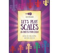 Let's Play Scales As Duets For Cello: Suitable For String Ensemble And School Orchestra