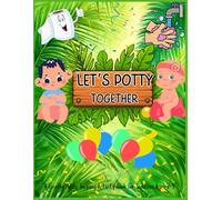 Let's Potty Together: A Gentle Potty Training Activity Book for Toddlers Ages 2-4