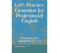 Let's Practice Grammar for Professional English: Business and Academic C1 - C2