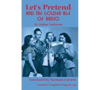 Let's Pretend And The Golden Age Of Radio (Hardback)